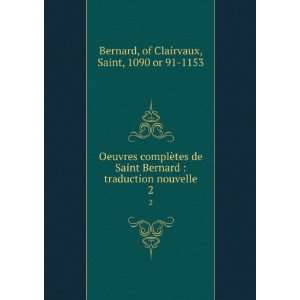   nouvelle. 2 of Clairvaux, Saint, 1090 or 91 1153 Bernard Books