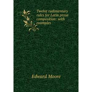   rules for Latin prose composition with examples Edward Moore Books