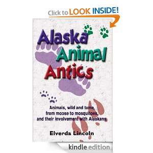 Alaska Aninal Antics Elverda Lincoln  Kindle Store