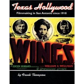 Texas Hollywood Filmmaking in San Antonio since 1910 by Frank 