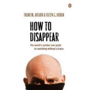  How to Disappear Ahearn Frank M & Horan Eileen C Books
