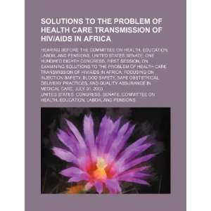 com Solutions to the problem of health care transmission of HIV/AIDS 