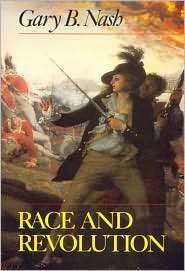 Race and Revolution, (0945612117), Gary B. Nash, Textbooks   Barnes 