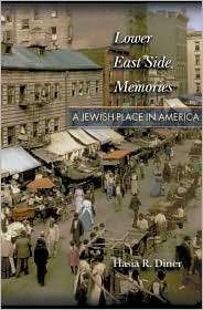 Lower East Side Memories A Jewish Place in America, (0691095450 