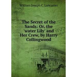   and Her Crew, by Harry Collingwood William Joseph C. Lancaster Books