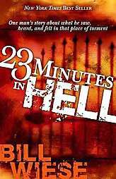  23 Minutes in Hell by Bill Wiese 2006, Paperback