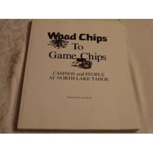  Wood Chips to Game Chips Casinos and People at North Lake 