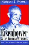 Eisenhower and the American Crusades, (0765804379), Herbert S. Parmet 