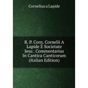   In Cantica Canticorum (Italian Edition) Cornelius a Lapide Books