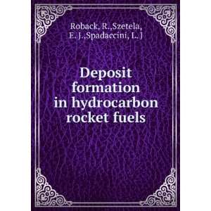  Deposit formation in hydrocarbon rocket fuels R.,Szetela 