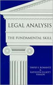 Legal Analysis The Fundamental Skill, (0890899053), David S. Romantz 