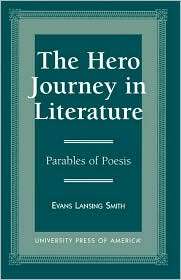 Hero Journey In Literature, (0761805095), Evans Lansing Smith 