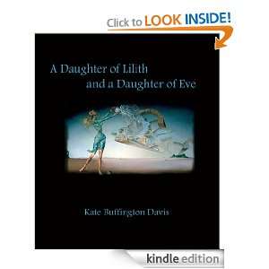 Daughter of Lilith and a Daughter of Eve Kate Buffington Davis 