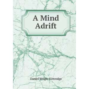  A Mind Adrift Daniel Wright Kittredge Books