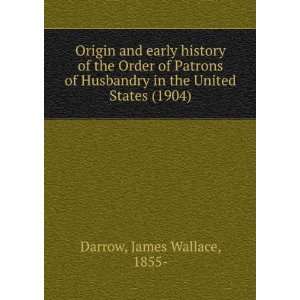   in the United States (1904) James Wallace, 1855  Darrow Books