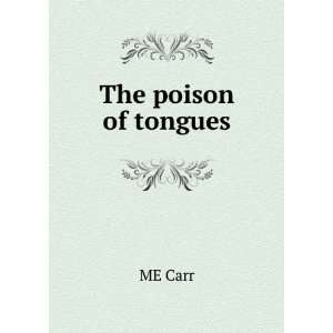  The poison of tongues ME Carr Books