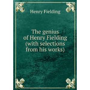   Henry Fielding (with selections from his works) Henry Fielding Books