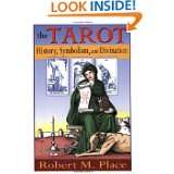 The Tarot History, Symbolism, and Divination by Robert Michael Place 