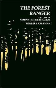 The Forest Ranger A Study in Administrative Behavior, (0801803284 