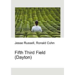    Fifth Third Field (Dayton) Ronald Cohn Jesse Russell Books