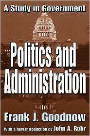 Politics And Administration, (076580512X), Frank Johnson Goodnow 