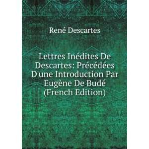   Par EugÃ¨ne De BudÃ© (French Edition) RenÃ© Descartes Books