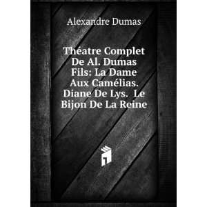   ©lias. Diane De Lys. Le Bijon De La Reine Alexandre Dumas Books