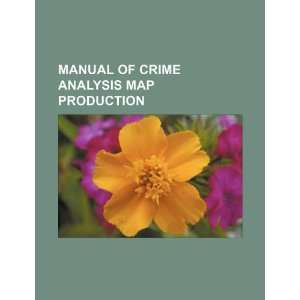  Manual of crime analysis map production (9781234075163) U 