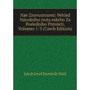   ­, Volumes 1 3 (Czech Edition) Jakub Josef Dominik MalÃ½ Books