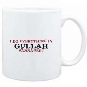   do everything in Gullah. Wanna see?  Languages