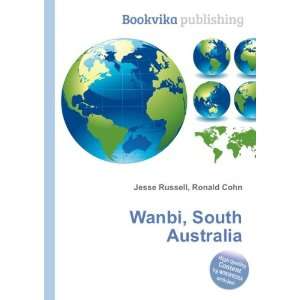  Wanbi, South Australia Ronald Cohn Jesse Russell Books