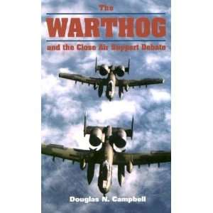  the Close Air Support Debate [Hardcover] Douglas N. Campbell Books