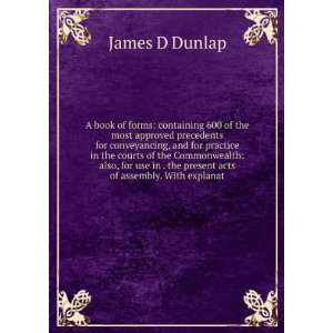   . the present acts of assembly. With explanat James D Dunlap Books