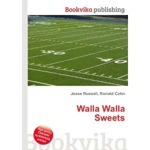  Walla Walla Sweets Ronald Cohn Jesse Russell Books