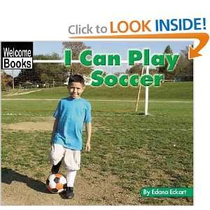  I Can Play Soccer Edana Eckart Books
