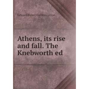   rise and fall. The Knebworth ed. Edward Bulwer Lytton Lytton Books