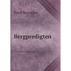 Bergpredigten Peter Rosegger  Books