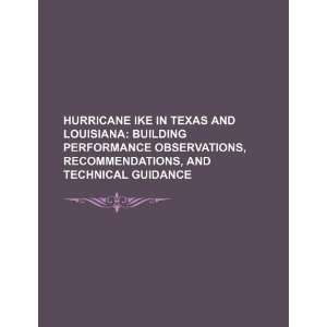  Hurricane Ike in Texas and Louisiana building performance 