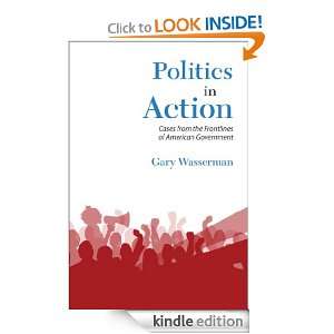 Politics in Action Cases from the Frontlines of American Government 