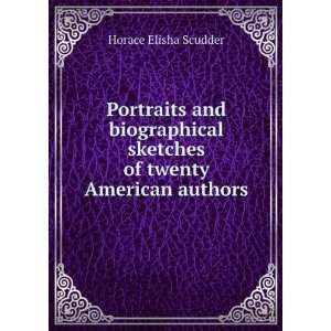   sketches of twenty American authors Horace Elisha Scudder Books