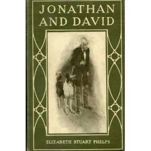   and David by Phelps, Elizabeth Stuart Elizabeth Stuart Phelps Books