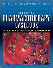 Pharmacotherapy Casebook A Patient Focused Approach, Eighth Edition 