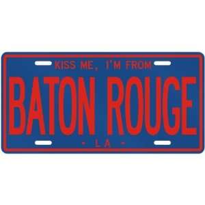  NEW  KISS ME , I AM FROM BATON ROUGE  LOUISIANALICENSE 