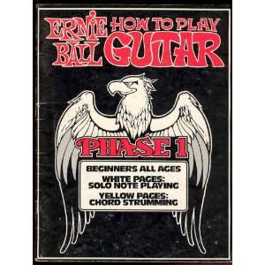    Ernie Ball How to Play Guitar; Phase 1 Roland S. Ball Books
