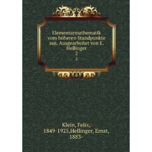   von E. Hellinger. 2 Felix, 1849 1925,Hellinger, Ernst, 1883  Klein