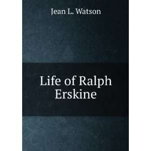  Life of Ralph Erskine Jean L. Watson Books