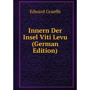 Innern Der Insel Viti Levu (German Edition) Edward Graeffe  