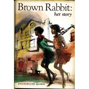  Brown Rabbit Her Story Evangeline Morse Books