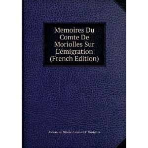  Memoires Du Comte De Moriolles Sur LÃ©migration (French 