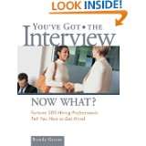 Youve Got the Interview Now What? Fortune 500 Hiring Professionals 